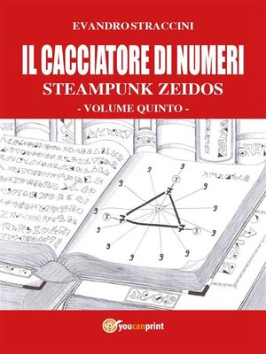 cover image of Il Cacciatore di Numeri--Steampunk Zeidos volume quinto